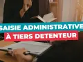 Des avocats discutent de comment annuler une saisie administrative à tiers détenteur.