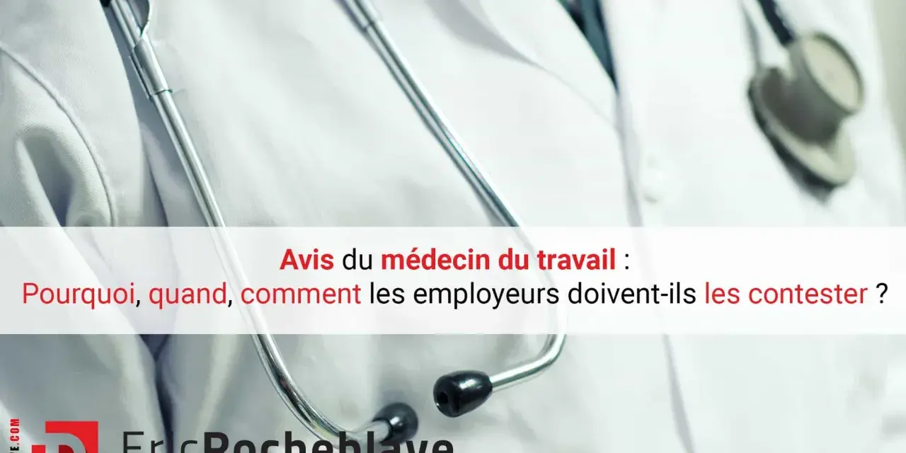 Un médecin du travail examine un patient. Le texte indique "Avis du médecin du travail : Pourquoi, quand, comment les employeurs doivent-ils les contester ?", abordant le refus d'inaptitude.