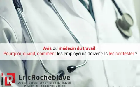 Un médecin du travail examine un patient. Le texte indique "Avis du médecin du travail : Pourquoi, quand, comment les employeurs doivent-ils les contester ?", abordant le refus d'inaptitude.