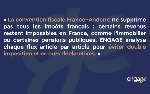 La convention fiscale France-Andorre, analysée par ENGAGE, vise à éviter la double imposition et les erreurs déclaratives.