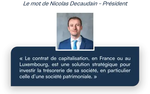 Nicolas Decaudain, Président, parle du contrat de capitalisation, une solution stratégique pour investir la trésorerie d'une société, notamment patrimoniale.