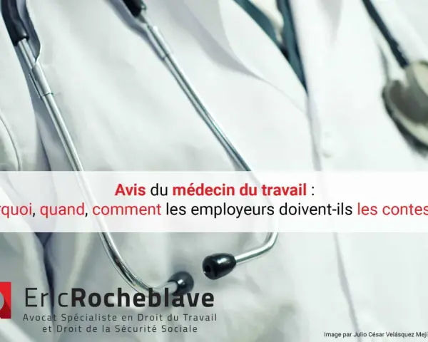 Un médecin du travail examine un patient. Le texte indique "Avis du médecin du travail : Pourquoi, quand, comment les employeurs doivent-ils les contester ?", abordant le refus d'inaptitude.