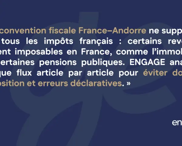 La convention fiscale France-Andorre, analysée par ENGAGE, vise à éviter la double imposition et les erreurs déclaratives.