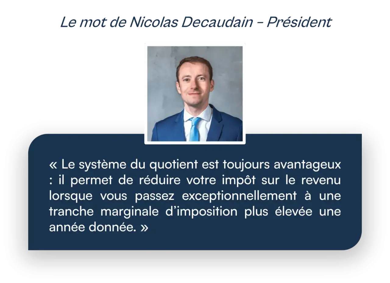 Portrait de Nicolas Decaudain, Président. Citation sur l'avantage du quotient pour réduire l'impôt sur le revenu, même en cas de prime exceptionnelle imposable.